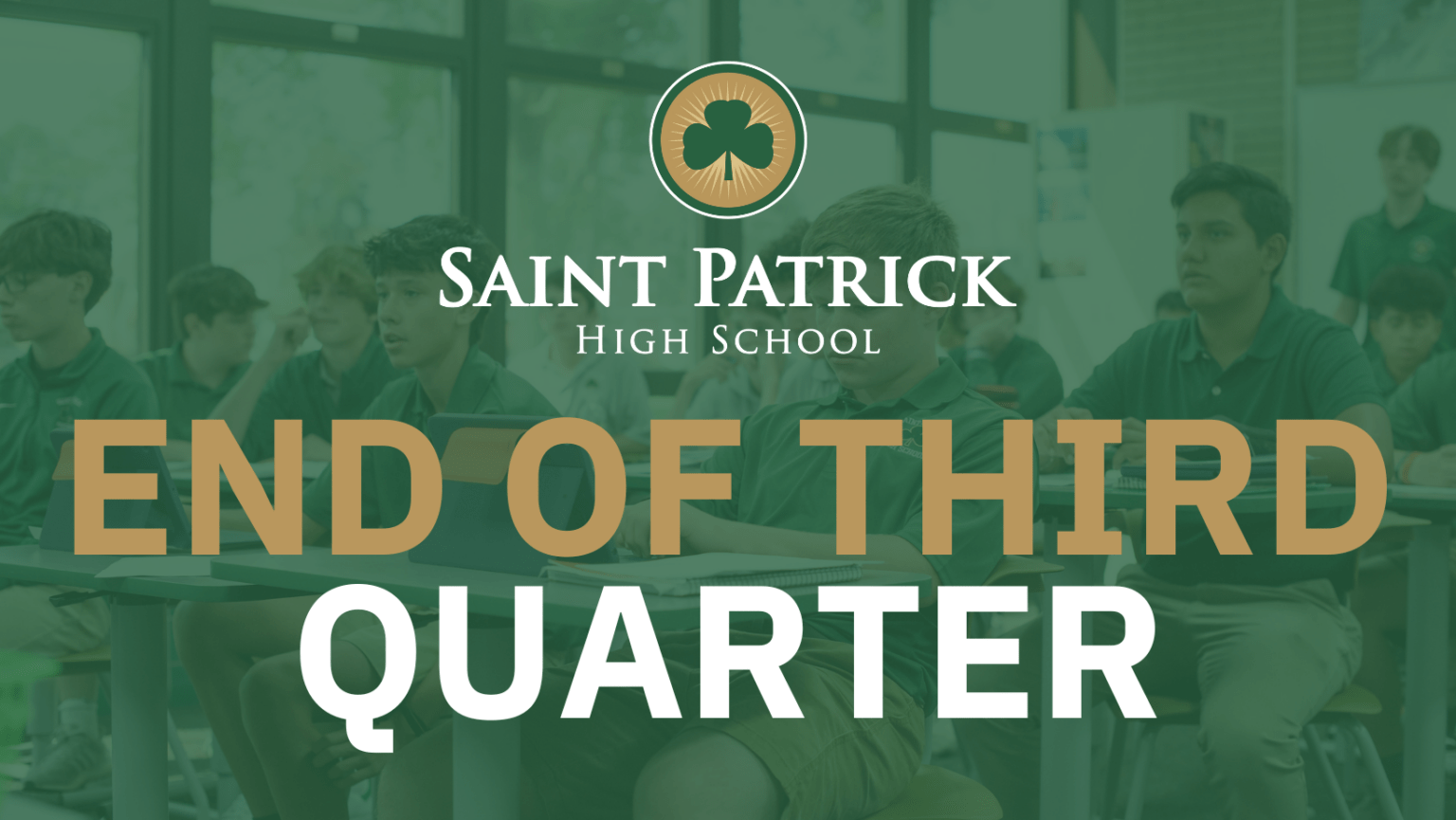 End of Third Quarter Saint Patrick High School